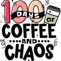 100 Days Of Coffee And Chaos Black-1 DTF Transfer