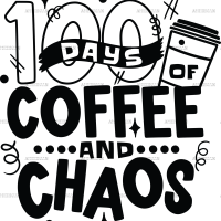 100 Days Of Coffee And Chaos Black-2 DTF Transfer