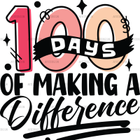 100 Days Of Making A Difference-2 DTF Transfer