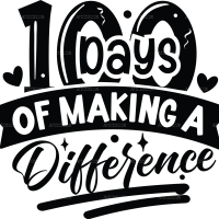 100 Days Of Making A Difference-3 DTF Transfer