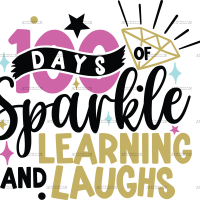 100 Days Of Sparkle Learning And Laughs-1 DTF Transfer