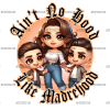 Ain't No Hood Like Madrehood-1 DTF Transfer