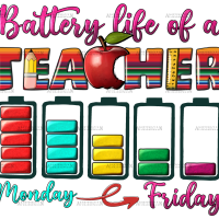 Battery Life Of A Teacher DTF Transfer