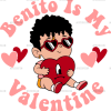 Benito Is My Valentine DTF Transfer
