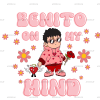 Benito On My Mind DTF Transfer
