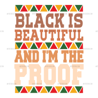 Black Is Beautiful And I'm The Proof DTF Transfer