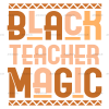 Black Teacher Magic-2 DTF Transfer