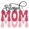 Blessed Mom-4 DTF Transfer