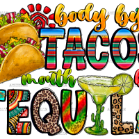 Body By Tacos Mouth By Tequila DTF Transfer