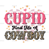 Cupid Find Me A Cowboy-4 DTF Transfer