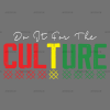 Do It For The Culture-19 DTF Transfer