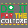 Do It For The Culture-6 DTF Transfer