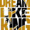Dream Like King DTF Transfer
