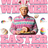 Easter Dinner Trump DTF Transfer