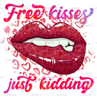 Free Kisses Just Kidding DTF Transfer
