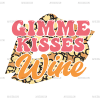 Gimme Kisses Wine DTF Transfer