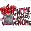 Gnome Sweet Gnome DTF Transfer