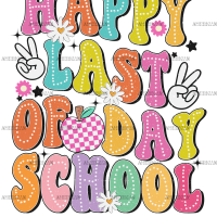 Happy Last Day Of School-3 DTF Transfer