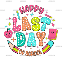 Happy Last Day Of School-4 DTF Transfer