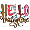 Hello Valentine-2 DTF Transfer
