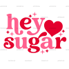 Hey Sugar Retro Sparkle DTF Transfer