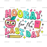 Hooray For The Last Day DTF Transfer