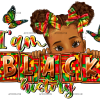 I Am Black History Black Girl DTF Transfer