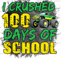 I Crushed 100 Days of School DTF Transfer