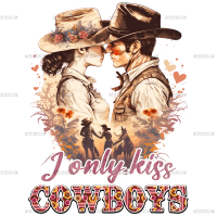 I Only Kiss Cowboys Western Valentine DTF Transfer