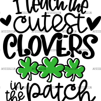 I Teach The Cutest Clovers In The Patch Black DTF Transfer
