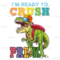 I'm Ready To Crush Dinosours Pre-K DTF Transfer