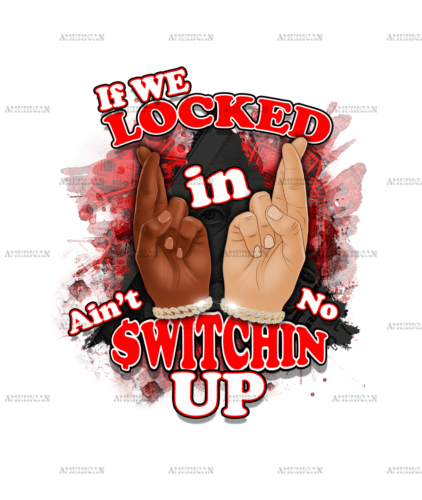 If We Locked In Ain't No Switchin Up-Red DTF Transfer