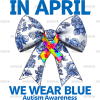 In April We Wear Blue-10 DTF Transfer