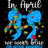 In April We Wear Blue-4 DTF Transfer