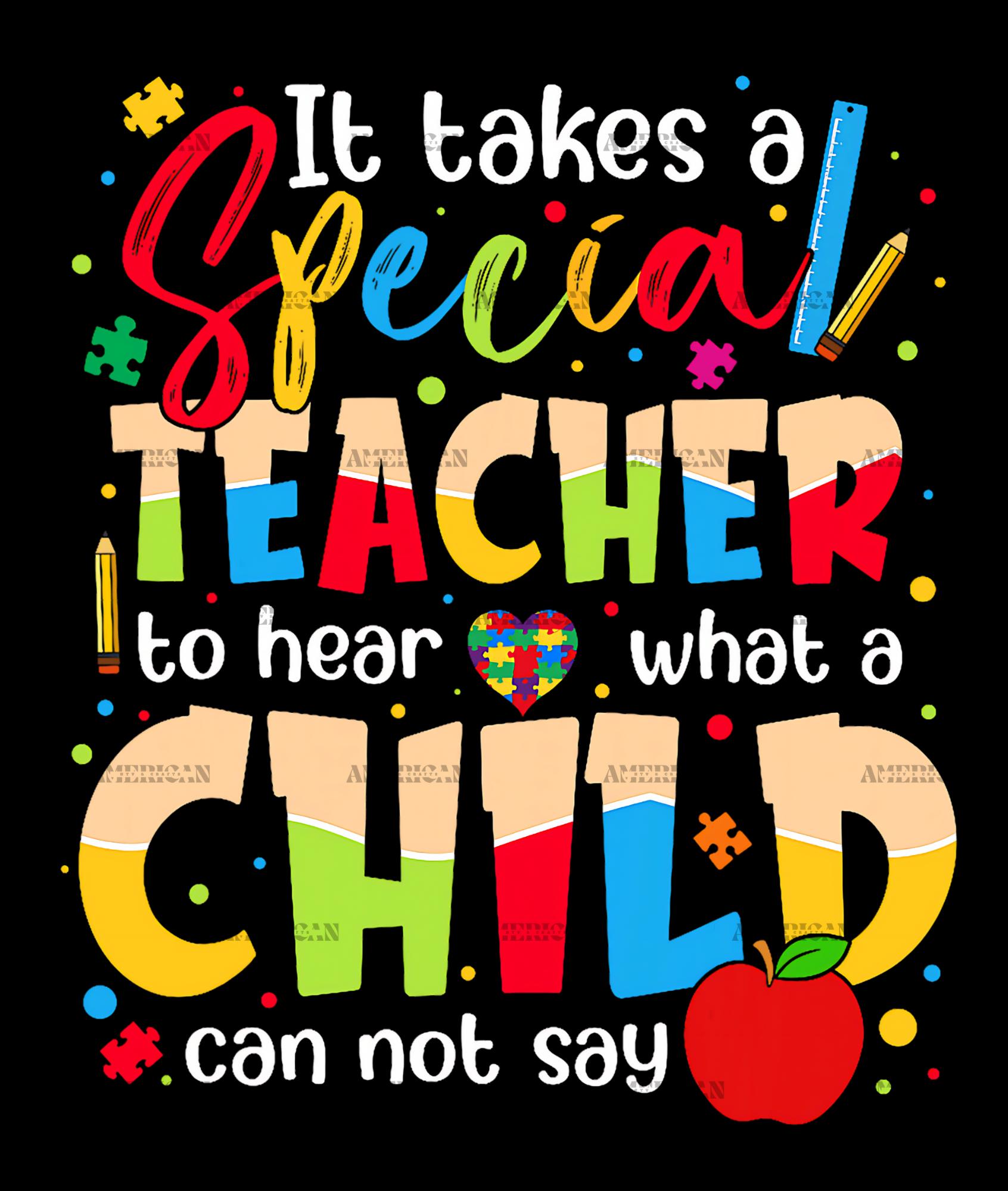 It Takes A Special Teacher To Hear What A Child Can Not Say-1 DTF Transfer