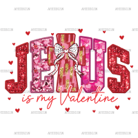 Jesus Is My Valentine-3 DTF Transfer