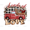 Loads Of Love Truck-3 DTF Transfer