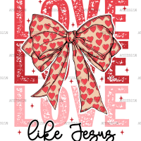 Love Like Jesus-7 DTF Transfer