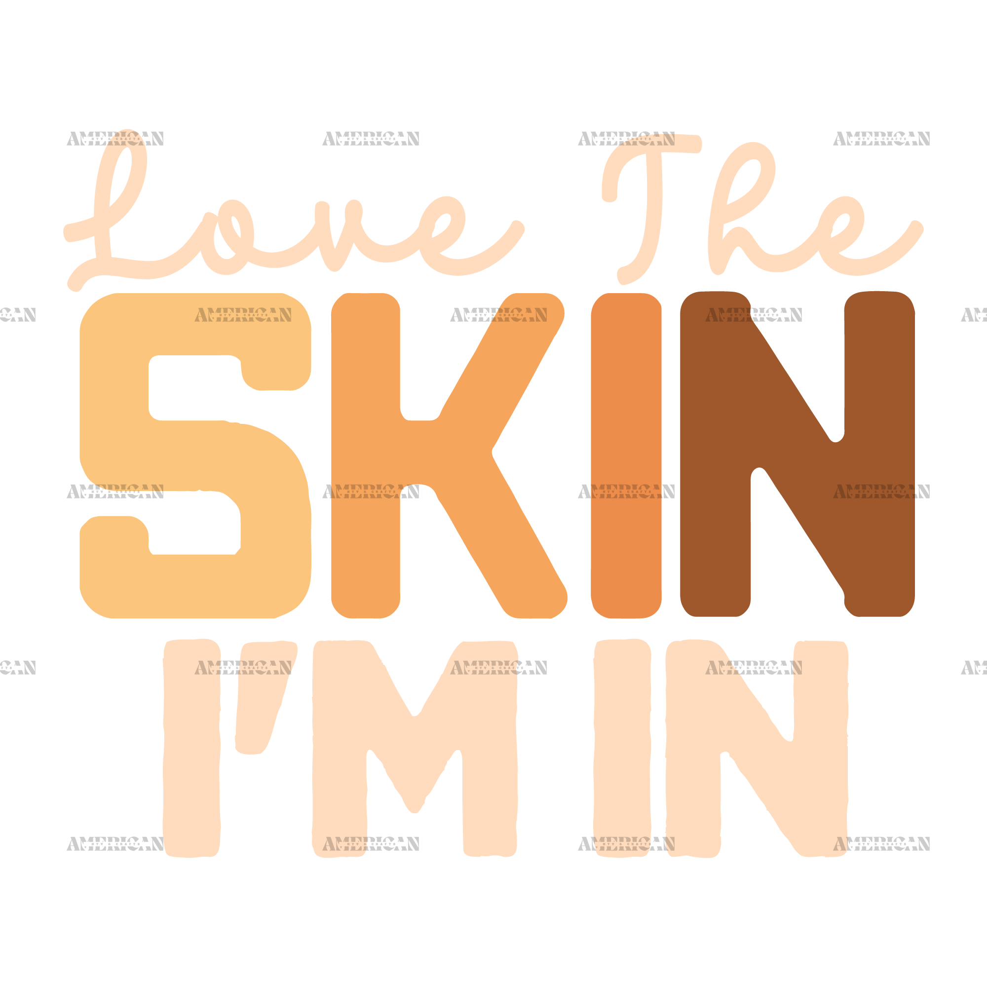 Love The Skin I'm In DTF Transfer