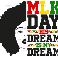 MLK Day His Dream Is My Dream-1 DTF Transfer