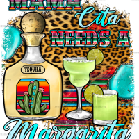 Mama Cita Needs A Margarita 1 Dtf Transfer