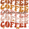 Mama Needs Coffee-3 DTF Transfer