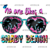 No One Likes A Shady Beach-1 DTF Transfer