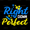 Right Down Perfect DTF Transfer