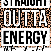 Straight Outta Energy Teacherlife Leopard DTF Transfer