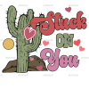Stuck On You Cactus-2 DTF Transfer