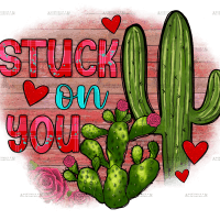 Stuck On You Cactus DTF Transfer
