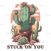 Stuck On You Cactus Western Valentine DTF Transfer