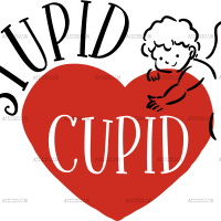 Stupid Cupid DTF Transfer
