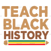 Teach Black History DTF Transfer
